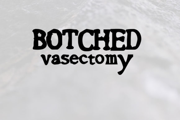 Botched Vasectomy: A Playful Display Font for Handmade Charm
